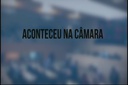 Aconteceu na Câmara